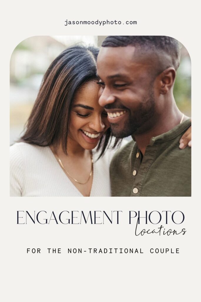 Couple smiling as they stand next to each other during their engagement session with Jason Moody Photography; image overlaid with text that reads Engagement Photo Locations For the Non-Traditional Couple